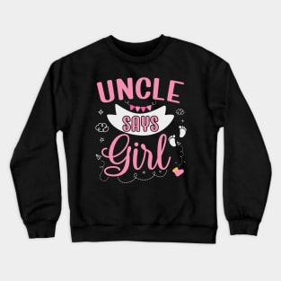 Uncle says Girl cute baby matching family party Crewneck Sweatshirt